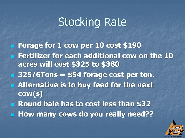 Stocking Rate n n n Forage for 1 cow per 10 cost $190 Fertilizer