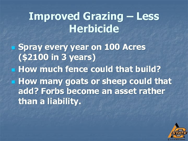 Improved Grazing – Less Herbicide n n n Spray every year on 100 Acres