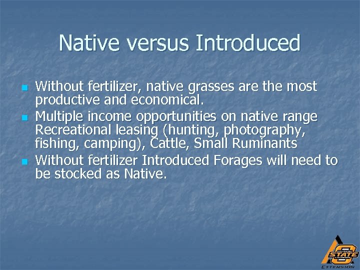 Native versus Introduced n n n Without fertilizer, native grasses are the most productive