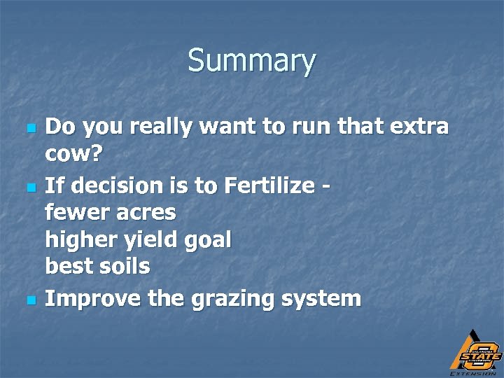 Summary n n n Do you really want to run that extra cow? If