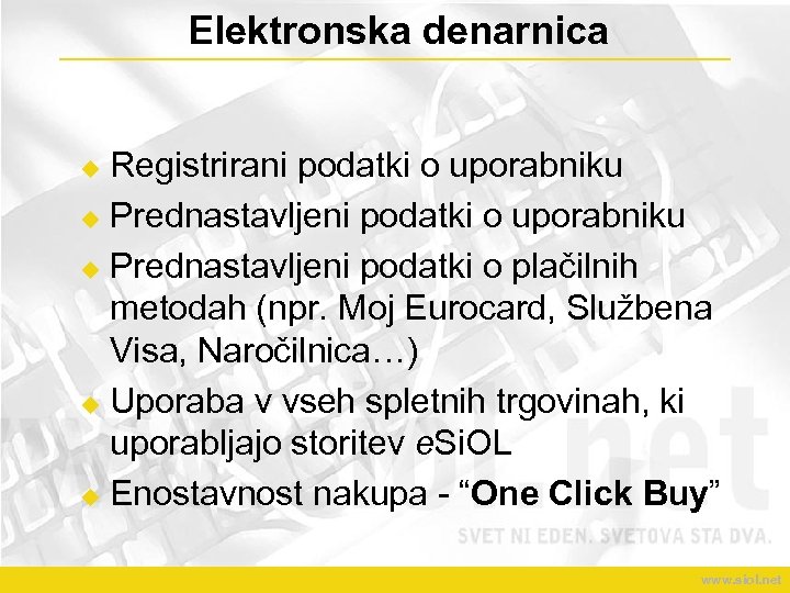 Elektronska denarnica Registrirani podatki o uporabniku u Prednastavljeni podatki o plačilnih metodah (npr. Moj