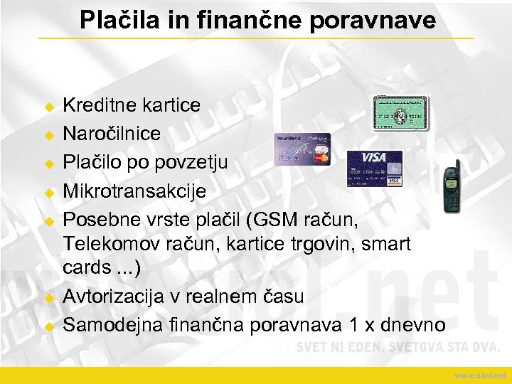 Plačila in finančne poravnave u u u u Kreditne kartice Naročilnice Plačilo po povzetju