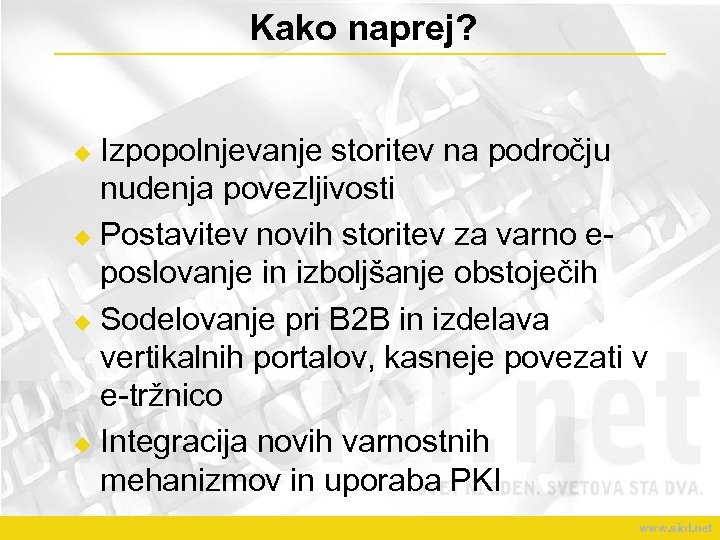 Kako naprej? Izpopolnjevanje storitev na področju nudenja povezljivosti u Postavitev novih storitev za varno