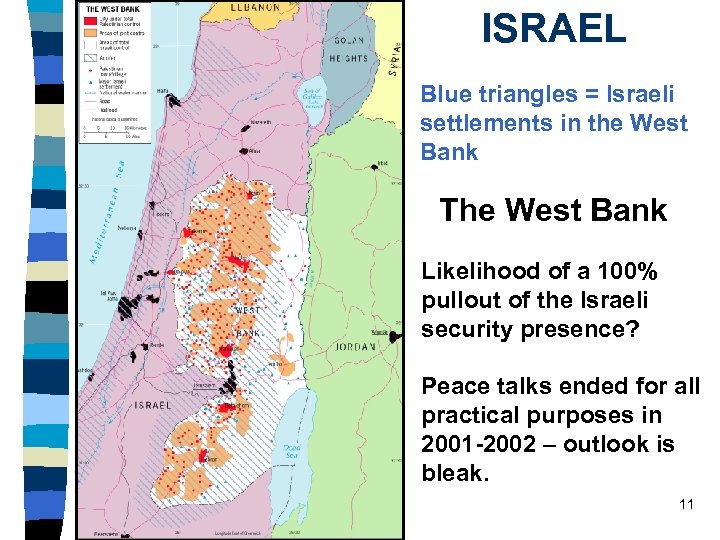ISRAEL Blue triangles = Israeli settlements in the West Bank The West Bank Likelihood
