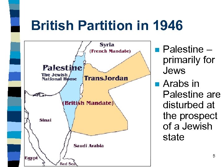 British Partition in 1946 n n Palestine – primarily for Jews Arabs in Palestine