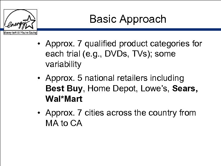 Basic Approach • Approx. 7 qualified product categories for each trial (e. g. ,