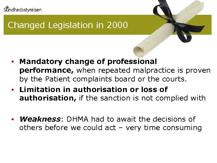 Changed Legislation in 2000 § Mandatory change of professional performance, when repeated malpractice is