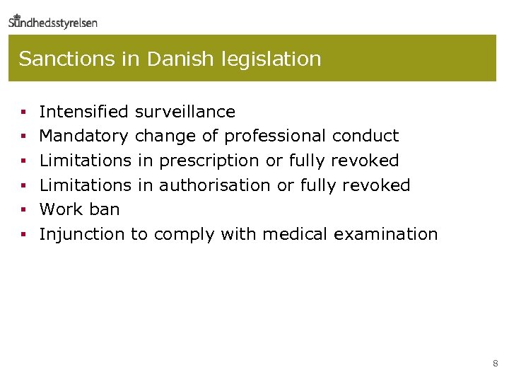 Sanctions in Danish legislation § Intensified surveillance § Mandatory change of professional conduct §