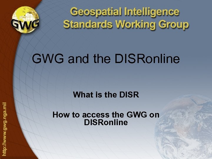 GWG and the DISRonline What is the DISR How to access the GWG on