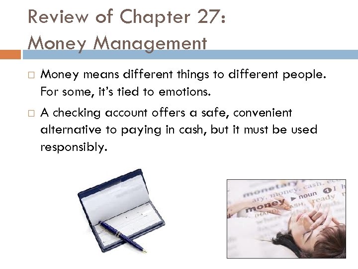 Review of Chapter 27: Money Management Money means different things to different people. For