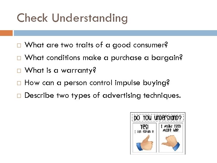 Check Understanding What are two traits of a good consumer? What conditions make a