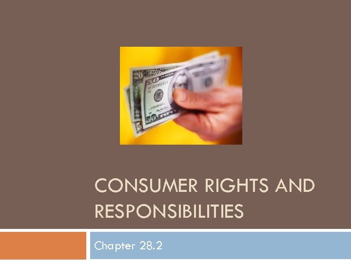 CONSUMER RIGHTS AND RESPONSIBILITIES Chapter 28. 2 