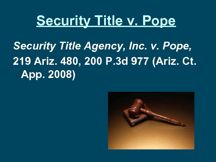 Security Title v. Pope Security Title Agency, Inc. v. Pope, 219 Ariz. 480, 200