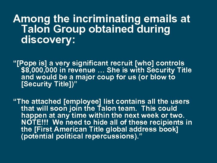Among the incriminating emails at Talon Group obtained during discovery: “[Pope is] a very