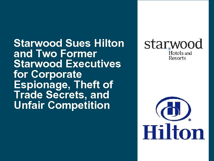  Starwood Sues Hilton and Two Former Starwood Executives for Corporate Espionage, Theft of