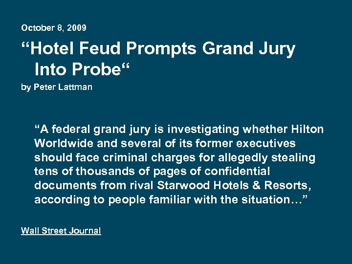 October 8, 2009 “Hotel Feud Prompts Grand Jury Into Probe“ by Peter Lattman “A