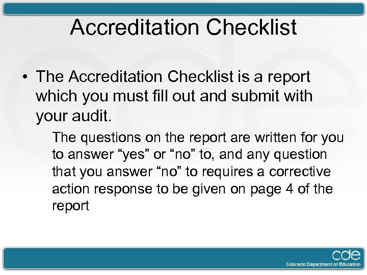 Accreditation Checklist • The Accreditation Checklist is a report which you must fill out