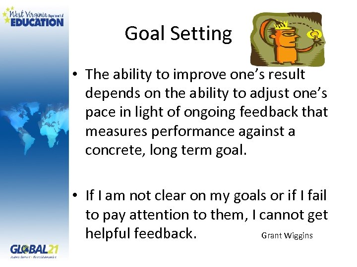 Goal Setting • The ability to improve one’s result depends on the ability to