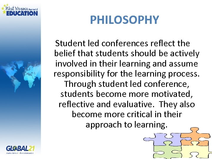 PHILOSOPHY Student led conferences reflect the belief that students should be actively involved in