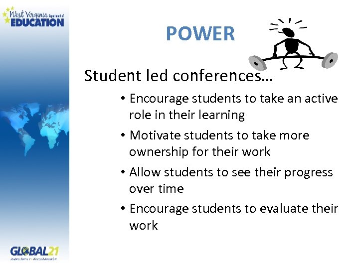 POWER Student led conferences… • Encourage students to take an active role in their