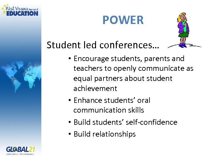 POWER Student led conferences… • Encourage students, parents and teachers to openly communicate as