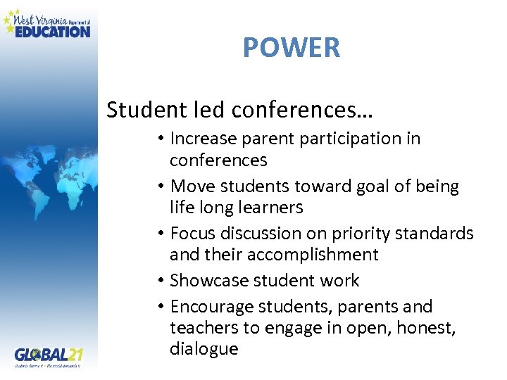 POWER Student led conferences… • Increase parent participation in conferences • Move students toward