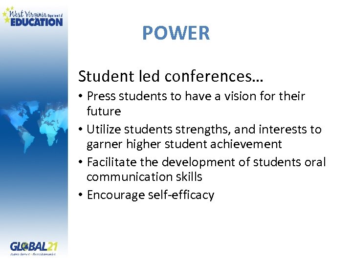 POWER Student led conferences… • Press students to have a vision for their future