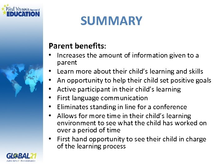 SUMMARY Parent benefits: • Increases the amount of information given to a parent •