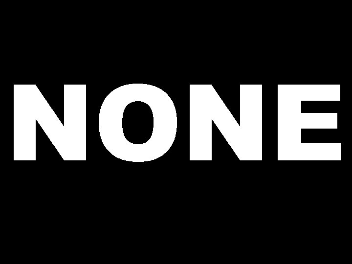 NONE 