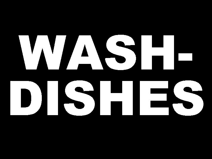 WASHDISHES 