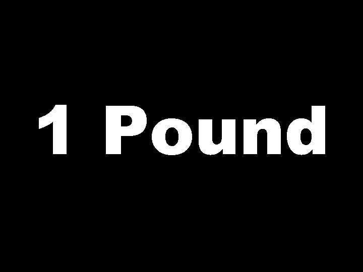 1 Pound 