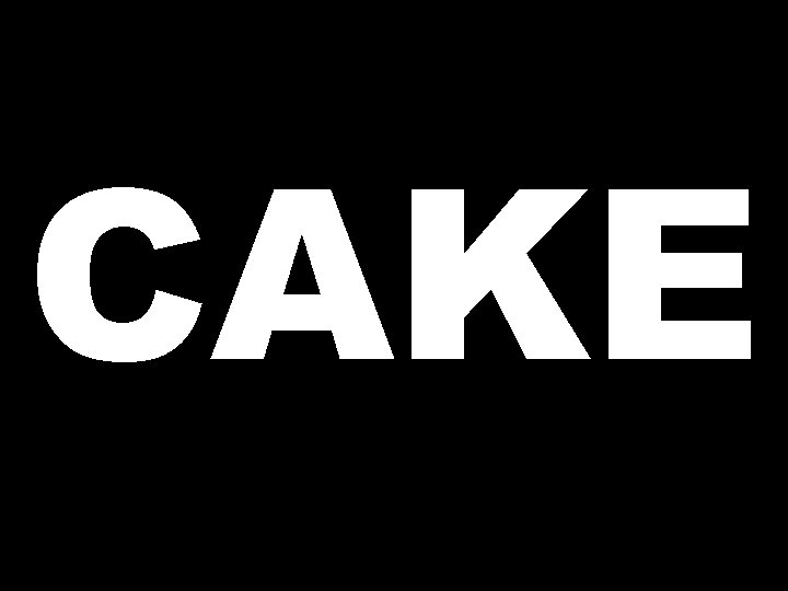 CAKE 