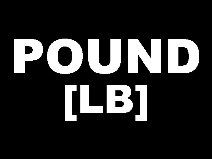 POUND [LB] 