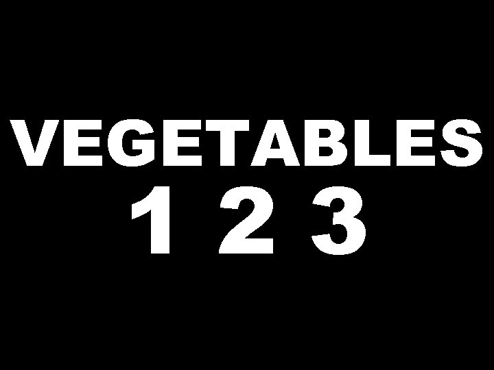 VEGETABLES 123 