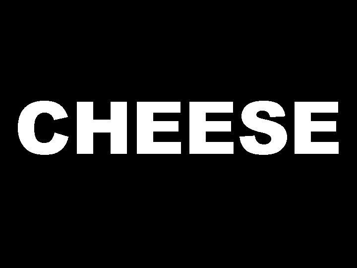 CHEESE 