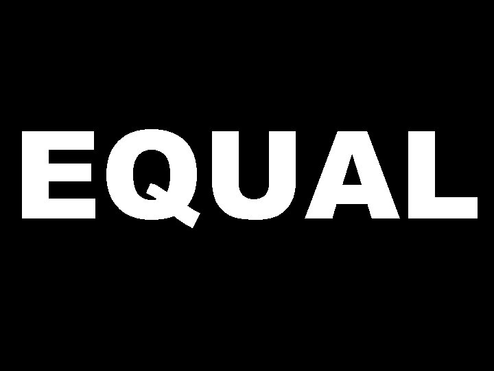 EQUAL 