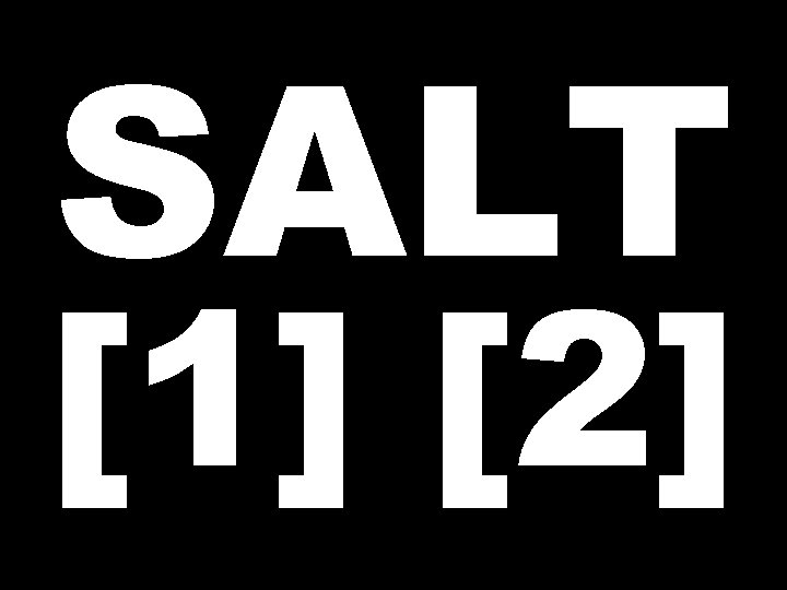 SALT [1] [2] 