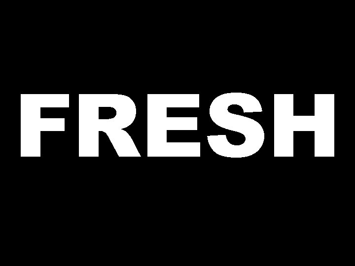 FRESH 