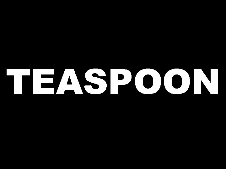 TEASPOON 
