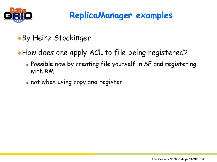 Replica. Manager examples u. By Heinz Stockinger u. How n n does one apply