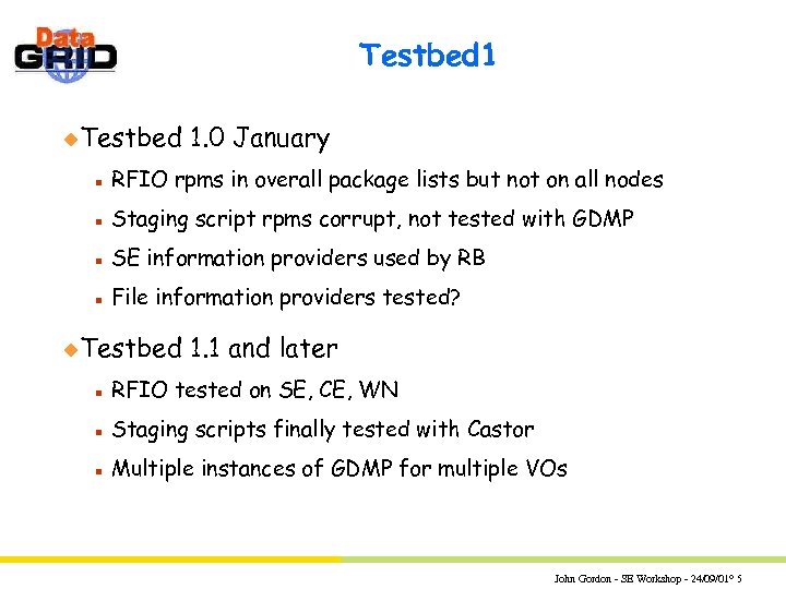 Testbed 1 u. Testbed 1. 0 January n RFIO rpms in overall package lists