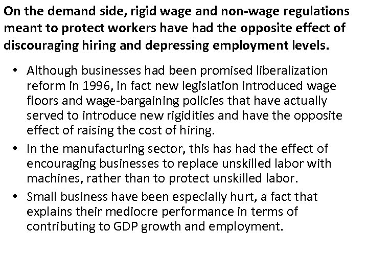 On the demand side, rigid wage and non-wage regulations meant to protect workers have