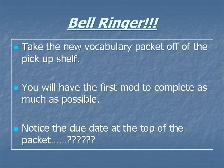 Bell Ringer!!! n n n Take the new vocabulary packet off of the pick