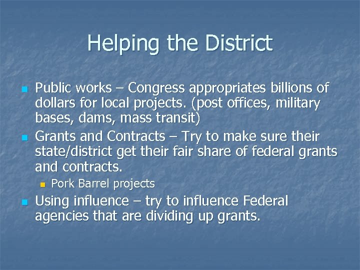Helping the District n n Public works – Congress appropriates billions of dollars for