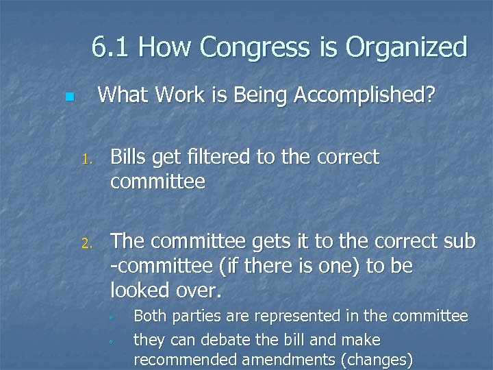 6. 1 How Congress is Organized What Work is Being Accomplished? n 1. Bills