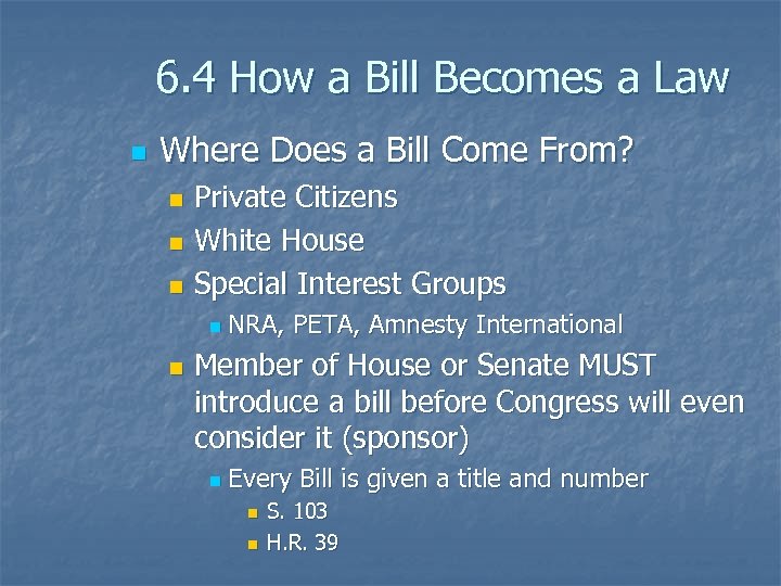 6. 4 How a Bill Becomes a Law n Where Does a Bill Come