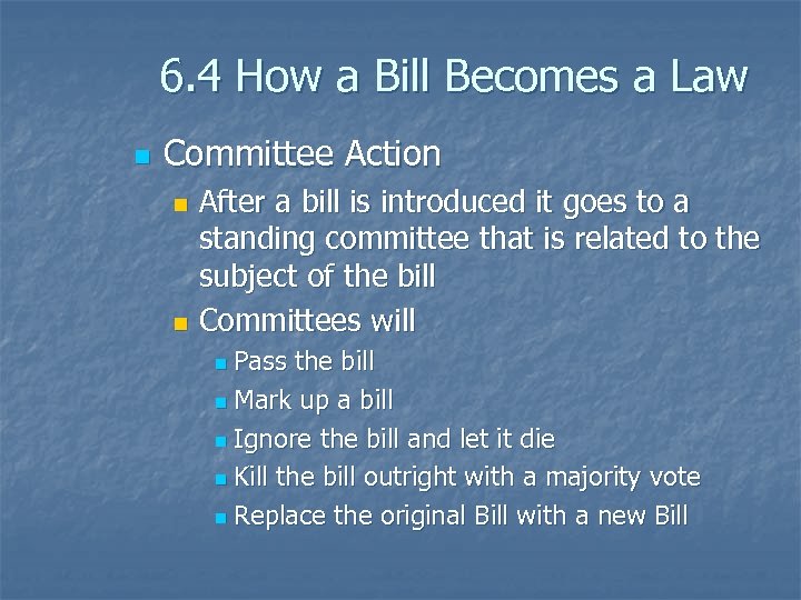 6. 4 How a Bill Becomes a Law n Committee Action After a bill