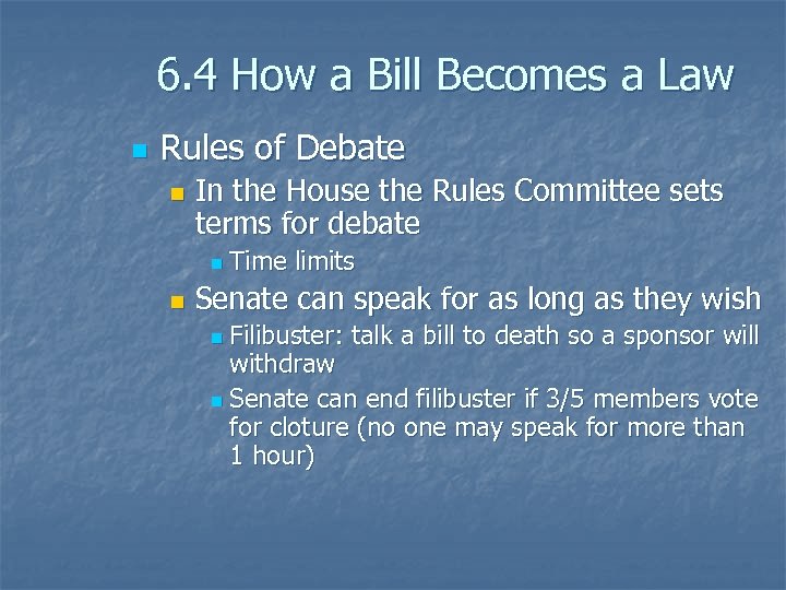 6. 4 How a Bill Becomes a Law n Rules of Debate n In