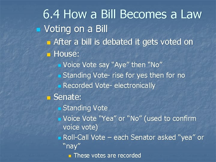6. 4 How a Bill Becomes a Law n Voting on a Bill After