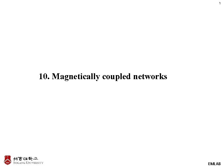 1 10. Magnetically coupled networks EMLAB 